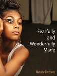 Fearfully and Wonderfully Made
