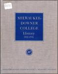 The history of Milwaukee-Downer College, 1851-1951, centennial publication by Grace Norton Kieckhefer